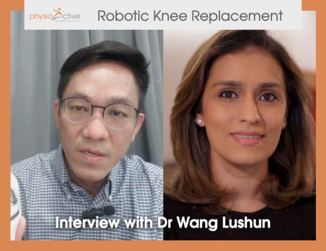Singapore Surgeon Insights – Robotic Knee Replacement