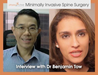 Singapore Surgeon Insights with Dr Benjamin Tow – minimally invasive spinal surgery